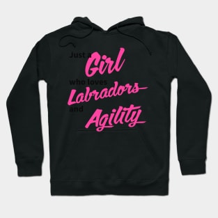 Just a girl who loves Labradors and agility in black and pink Hoodie